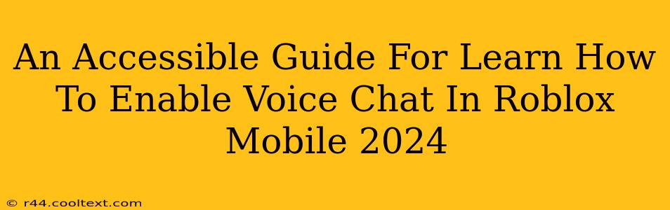 An Accessible Guide For Learn How To Enable Voice Chat In Roblox Mobile 2024