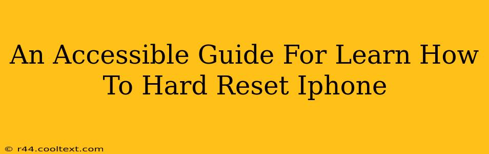 An Accessible Guide For Learn How To Hard Reset Iphone