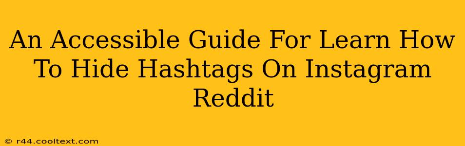 An Accessible Guide For Learn How To Hide Hashtags On Instagram Reddit