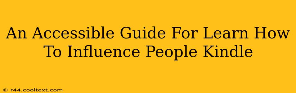 An Accessible Guide For Learn How To Influence People Kindle