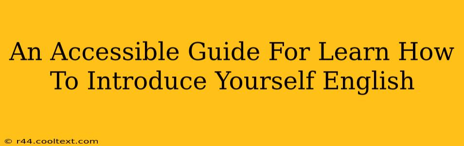 An Accessible Guide For Learn How To Introduce Yourself English