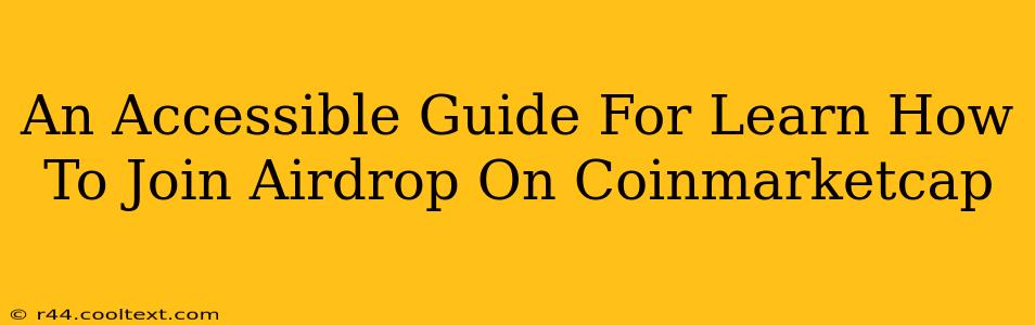 An Accessible Guide For Learn How To Join Airdrop On Coinmarketcap