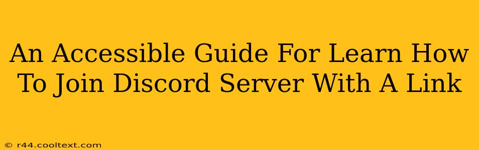 An Accessible Guide For Learn How To Join Discord Server With A Link