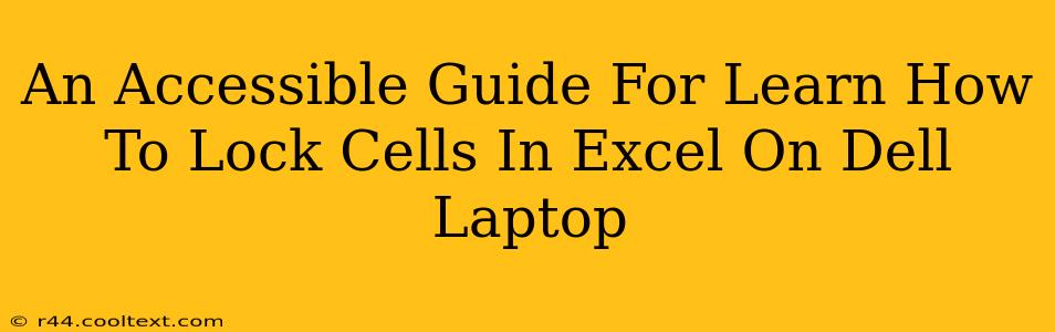 An Accessible Guide For Learn How To Lock Cells In Excel On Dell Laptop