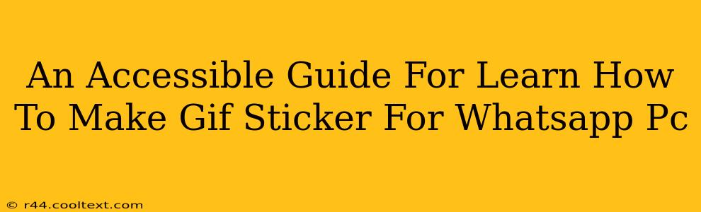 An Accessible Guide For Learn How To Make Gif Sticker For Whatsapp Pc