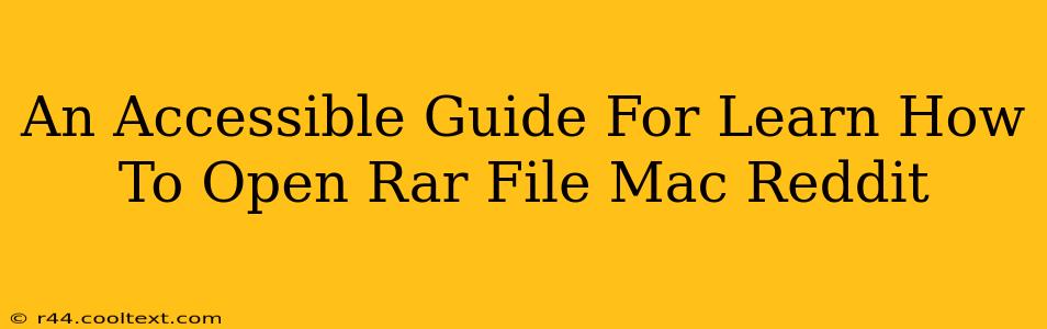 An Accessible Guide For Learn How To Open Rar File Mac Reddit