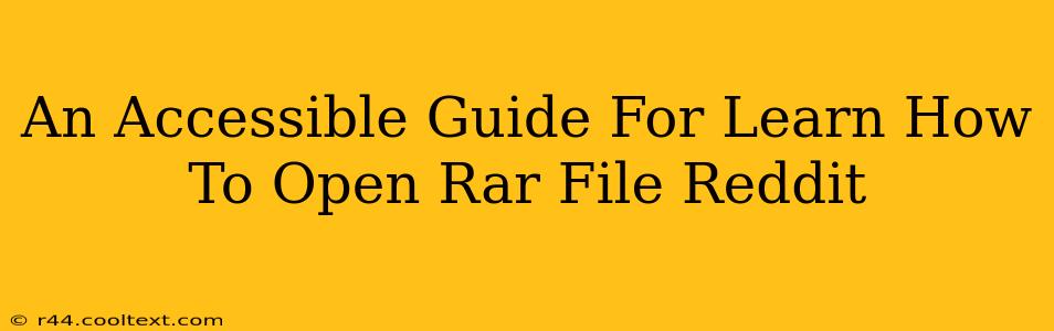 An Accessible Guide For Learn How To Open Rar File Reddit