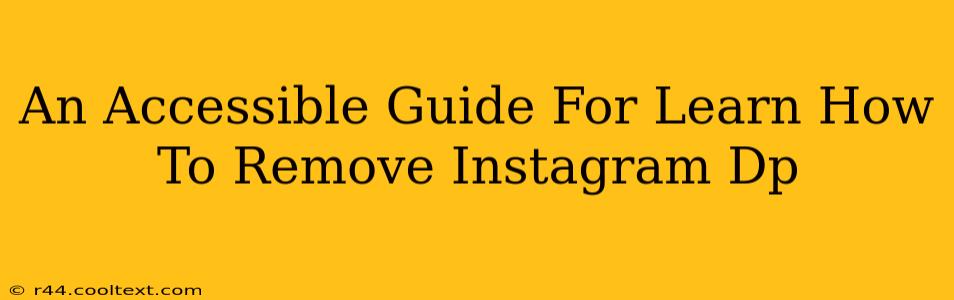 An Accessible Guide For Learn How To Remove Instagram Dp