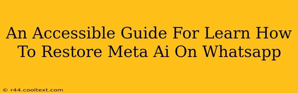 An Accessible Guide For Learn How To Restore Meta Ai On Whatsapp