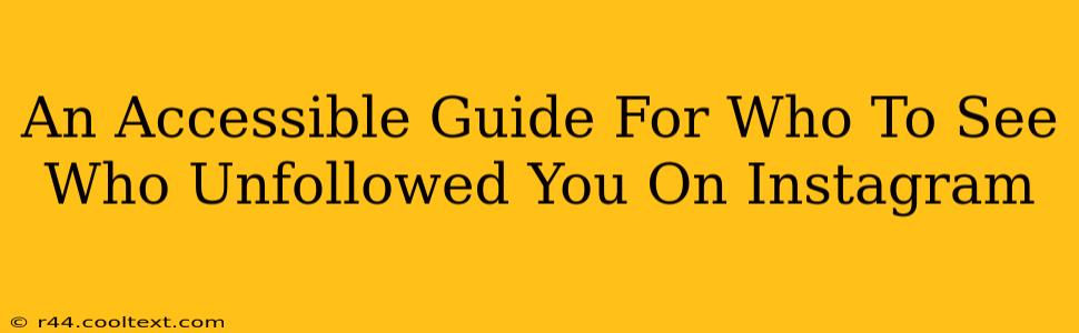 An Accessible Guide For Who To See Who Unfollowed You On Instagram