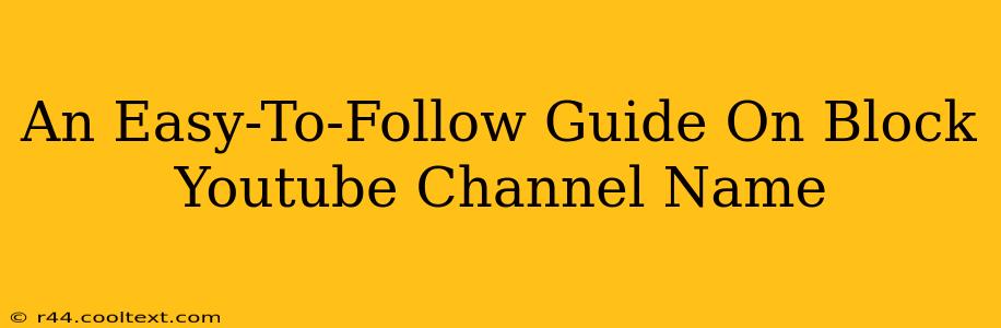 An Easy-To-Follow Guide On Block Youtube Channel Name