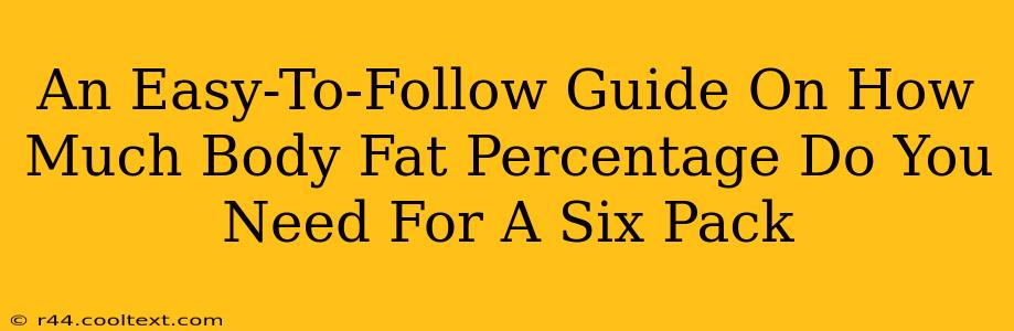 An Easy-To-Follow Guide On How Much Body Fat Percentage Do You Need For A Six Pack