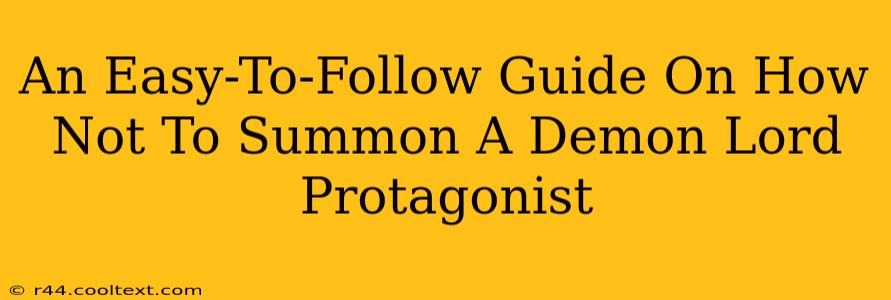 An Easy-To-Follow Guide On How Not To Summon A Demon Lord Protagonist