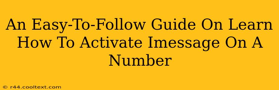 An Easy-To-Follow Guide On Learn How To Activate Imessage On A Number