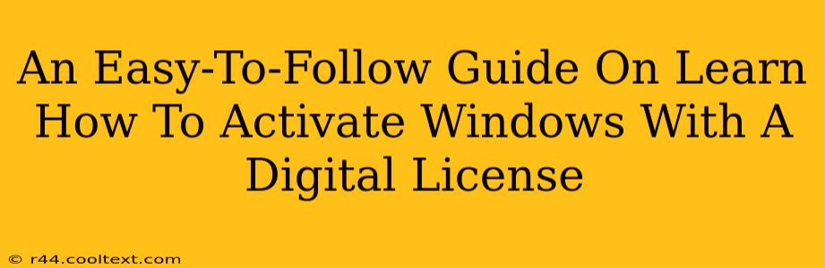 An Easy-To-Follow Guide On Learn How To Activate Windows With A Digital License