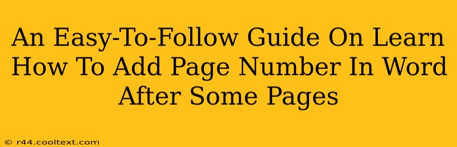 An Easy-To-Follow Guide On Learn How To Add Page Number In Word After Some Pages