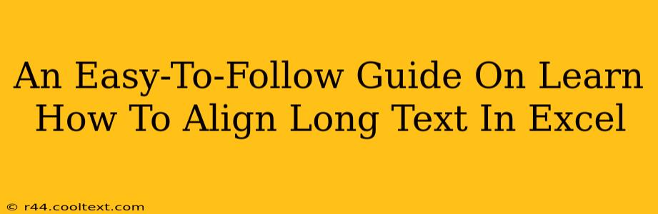 An Easy-To-Follow Guide On Learn How To Align Long Text In Excel