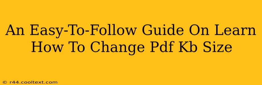 An Easy-To-Follow Guide On Learn How To Change Pdf Kb Size