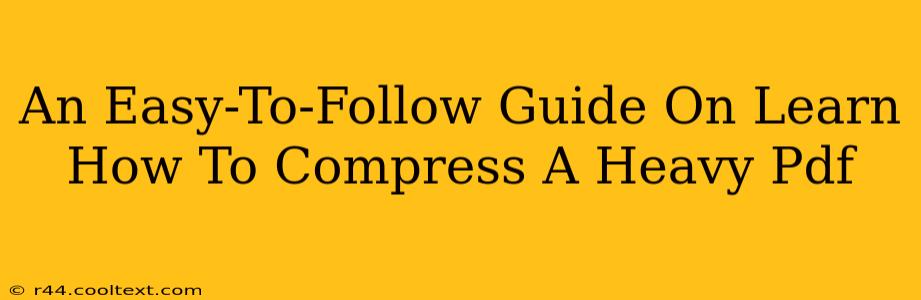 An Easy-To-Follow Guide On Learn How To Compress A Heavy Pdf