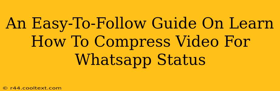 An Easy-To-Follow Guide On Learn How To Compress Video For Whatsapp Status