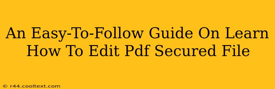 An Easy-To-Follow Guide On Learn How To Edit Pdf Secured File