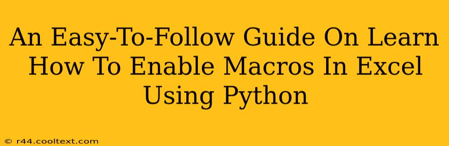 An Easy-To-Follow Guide On Learn How To Enable Macros In Excel Using Python