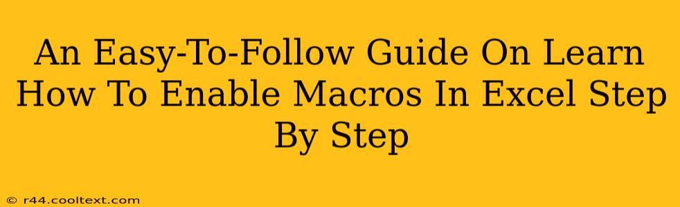 An Easy-To-Follow Guide On Learn How To Enable Macros In Excel Step By Step