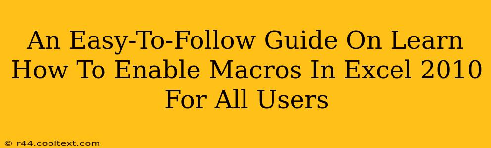 An Easy-To-Follow Guide On Learn How To Enable Macros In Excel 2010 For All Users