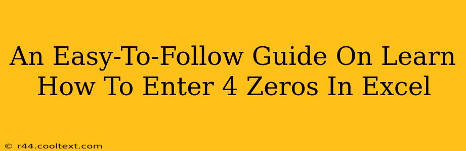 An Easy-To-Follow Guide On Learn How To Enter 4 Zeros In Excel