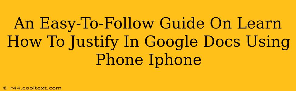 An Easy-To-Follow Guide On Learn How To Justify In Google Docs Using Phone Iphone