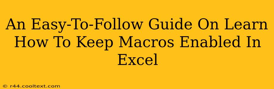 An Easy-To-Follow Guide On Learn How To Keep Macros Enabled In Excel