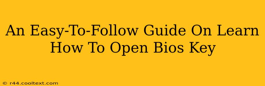 An Easy-To-Follow Guide On Learn How To Open Bios Key