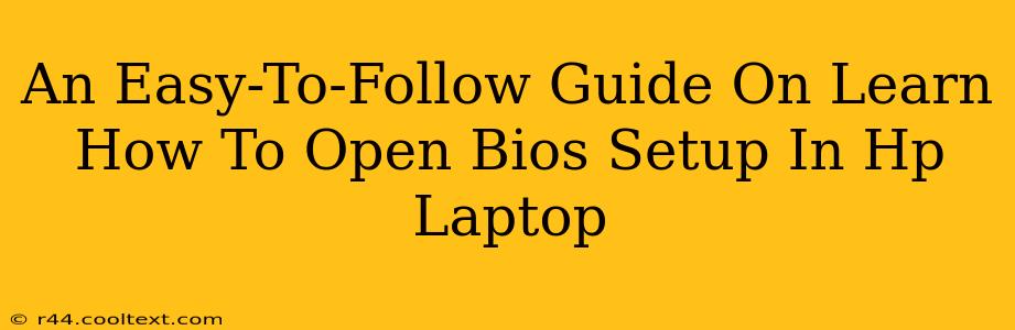 An Easy-To-Follow Guide On Learn How To Open Bios Setup In Hp Laptop