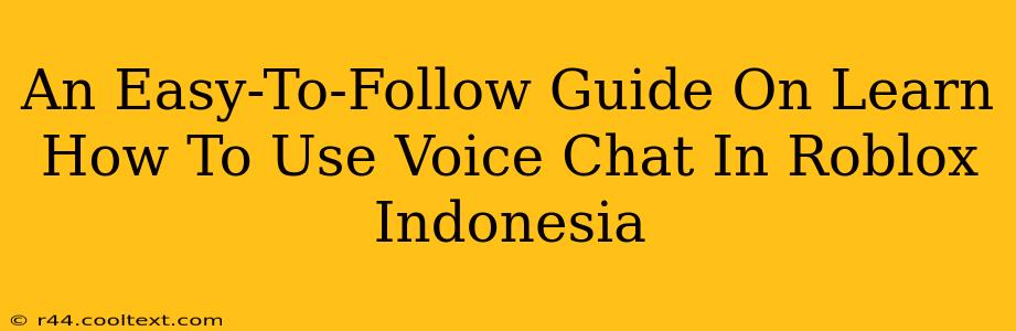 An Easy-To-Follow Guide On Learn How To Use Voice Chat In Roblox Indonesia