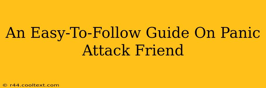 An Easy-To-Follow Guide On Panic Attack Friend