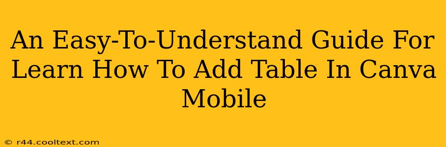 An Easy-To-Understand Guide For Learn How To Add Table In Canva Mobile