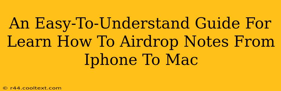 An Easy-To-Understand Guide For Learn How To Airdrop Notes From Iphone To Mac