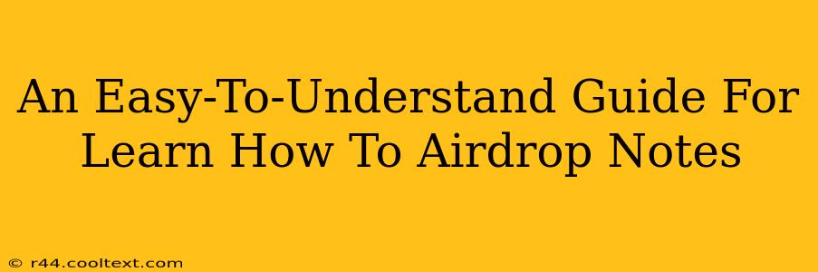 An Easy-To-Understand Guide For Learn How To Airdrop Notes