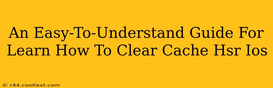 An Easy-To-Understand Guide For Learn How To Clear Cache Hsr Ios