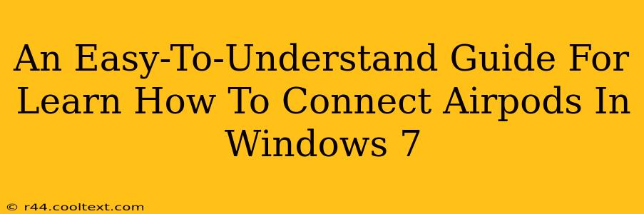 An Easy-To-Understand Guide For Learn How To Connect Airpods In Windows 7