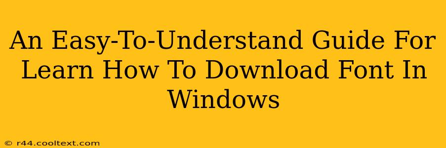 An Easy-To-Understand Guide For Learn How To Download Font In Windows