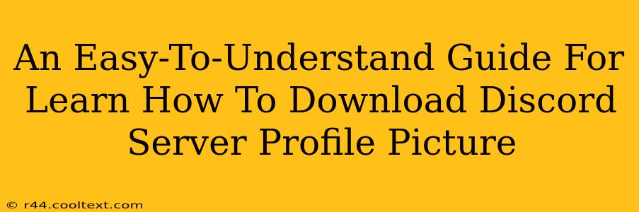 An Easy-To-Understand Guide For Learn How To Download Discord Server Profile Picture