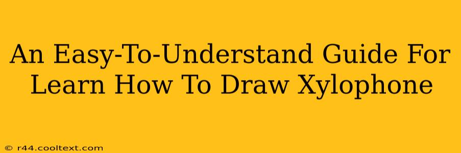 An Easy-To-Understand Guide For Learn How To Draw Xylophone