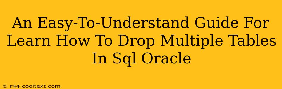 An Easy-To-Understand Guide For Learn How To Drop Multiple Tables In Sql Oracle