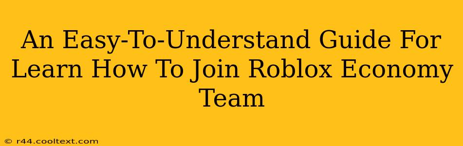 An Easy-To-Understand Guide For Learn How To Join Roblox Economy Team