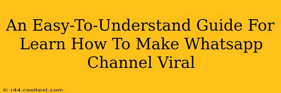 An Easy-To-Understand Guide For Learn How To Make Whatsapp Channel Viral