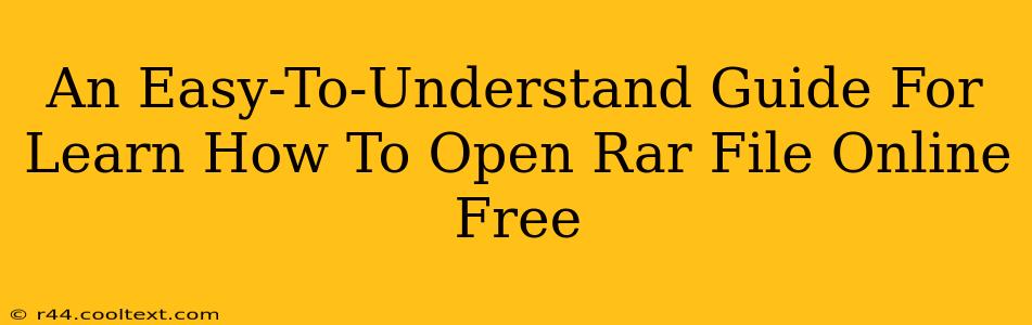 An Easy-To-Understand Guide For Learn How To Open Rar File Online Free