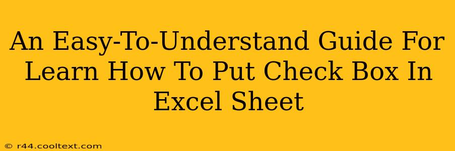 An Easy-To-Understand Guide For Learn How To Put Check Box In Excel Sheet