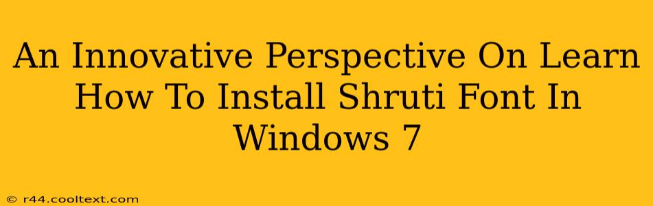 An Innovative Perspective On Learn How To Install Shruti Font In Windows 7