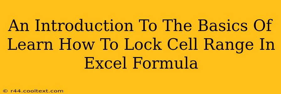 An Introduction To The Basics Of Learn How To Lock Cell Range In Excel Formula